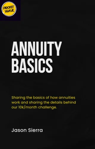 Annuities: A Comprehensive Guide to Understanding and Investing in Annuities
