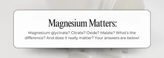 Magnesium Matters: Choosing the Right Type for Your Needs