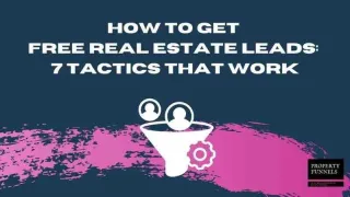 How  to  Get  Free  Real  Estate  Leads:	7 Tactics That Actually Work