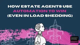 How	estate	agents	use	automation	to	win	(in	load	shedding)