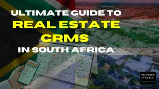 The Ultimate Guide to Real Estate CRM for South African Agents