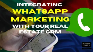 Integrating WhatsApp Marketing with Your Real Estate CRM