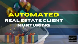 Automated Real Estate Client Nurturing: Never Lose a Mandate Again