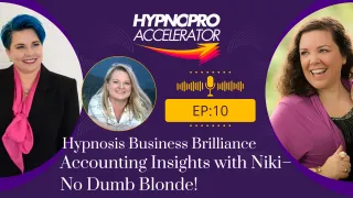 HypnoPro Accelerator Ep 10: Hypno-Biz Brilliance: Accounting Insights with Niki Hankins–No Dumb Blonde!