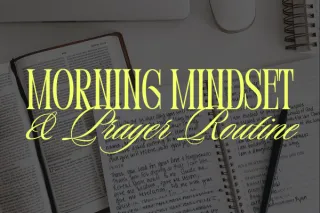 Morning Mindset & Prayer Routine