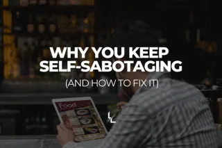 Why You Keep Self-Sabotaging — And How to Finally Become a Disciplined Man