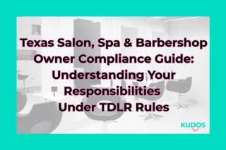 Texas Salon, Spa & Barbershop Owner Compliance Guide: Understanding Your Responsibilities Under TDLR Rules