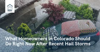 What Homeowners in Colorado Should Do Right Now After Recent Hail Storms