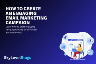 How to Create an Engaging Email Marketing Campaign