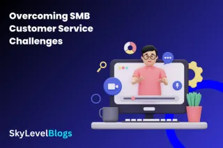 Overcoming SMB Customer Service Challenges