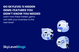 Go Skylevel’s Hidden Gems: Features You Didn’t Know You Needed