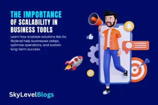 The Importance of Scalability in Business Tools