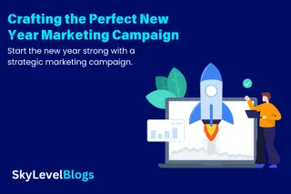 Crafting the Perfect New Year Marketing Campaign