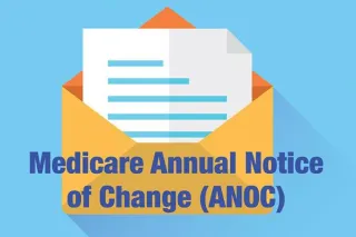 The Importance of Reviewing Medicare Annual Notice of Change (ANOC) Before Re-Enrolling