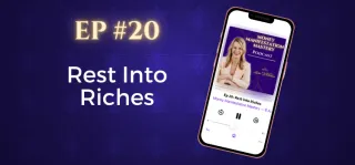 EP #20:  Rest into Riches