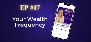 EP #17:  Your Wealth Frequency