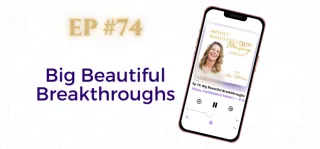 EP #74: Big Beautiful Breakthroughs