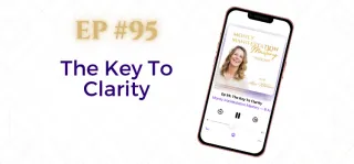 EP #95: The Key To Clarity