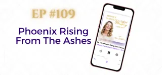 EP #109: Phoenix Rising From The Ashes
