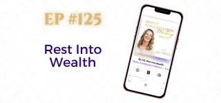 EP #125: Rest Into Wealth