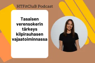 Tasaisen verensokerin tärkeys kilpirauhasen vajaatoiminnassa
