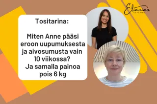 Tositarina: Miten Anne pääsi eroon uupumuksesta ja aivosumusta vain 10 viikossa? Ja samalla painoa pois 6 kg
