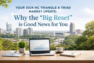 Your 2026 NC Triangle & Triad Market Update: Why the "Big Reset" is Good News for You