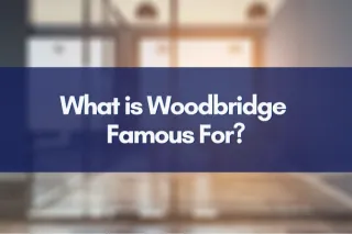 What is Woodbridge Famous For?