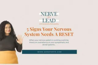 5 Signs Your Nervous System Needs A RESET