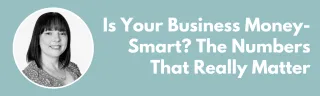 Is Your Business Money-Smart? The Numbers That Really Matter