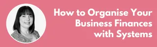 How to Organise Your Business Finances with Systems
