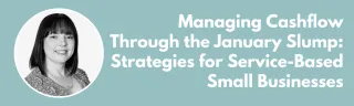 Managing Cashflow Through the January Slump: Strategies for Service-Based Small Businesses