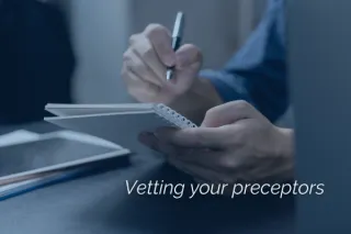 Volume 25: Vetting your preceptors