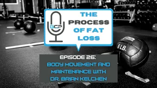 Body Movement and Maintenance with Dr. Brian Kelchen