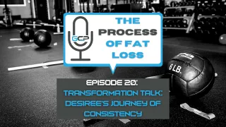 Transformation Talk: Desiree’s Journey of Consistency