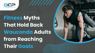 Debunking Common Fitness Myths for Adults in Wauconda