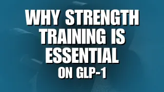 Why Strength Training Is Essential While on GLP-1: How to Keep Muscle While Losing Weight