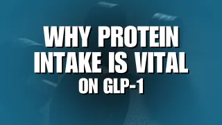 Why Protein Intake Is So Important on GLP-1: How to Protect Muscle While Losing Fat