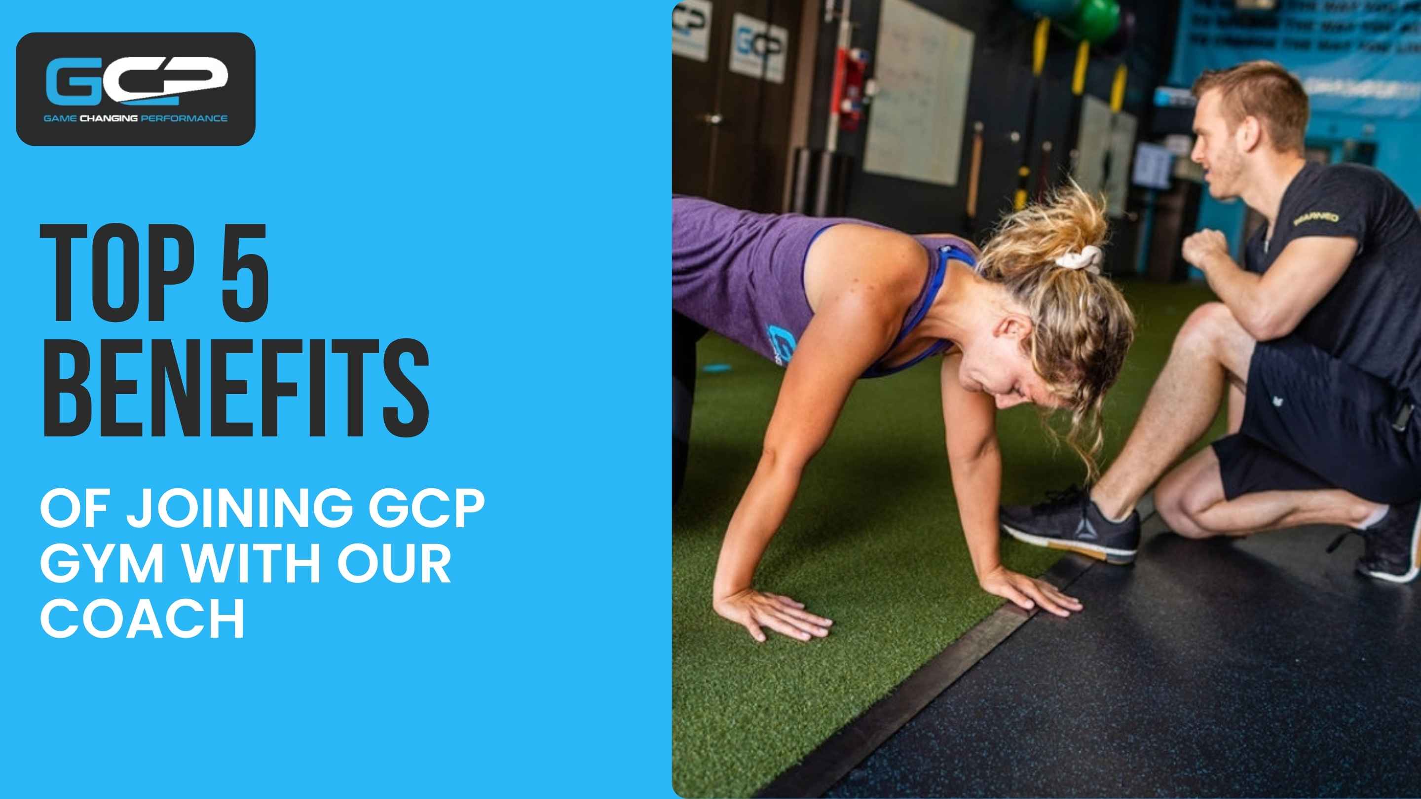 Top 5 Benefits of Joining GCP Gym with Coach Led Workouts