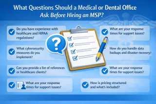 What Questions Should a Medical or Dental Office Ask Before Hiring an MSP?