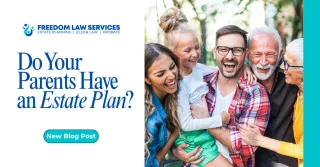 Do Your Parents Have an Estate Plan? | Freedom Law Services KY