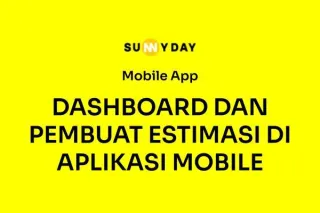 Dashboard dan Pembuat Estimasi di Aplikasi Mobile