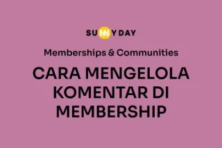 CARA MENGELOLA KOMENTAR DI MEMBERSHIP