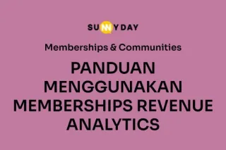 PANDUAN MENGGUNAKAN MEMBERSHIPS REVENUE ANALYTICS 