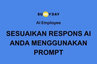 SESUAIKAN RESPONS AI ANDA MENGGUNAKAN PROMPT