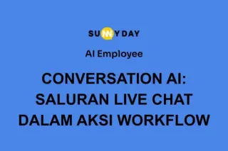 CONVERSATION AI: SALURAN LIVE CHAT DALAM AKSI WORKFLOW