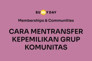 CARA MENTRANSFER KEPEMILIKAN GRUP KOMUNITAS