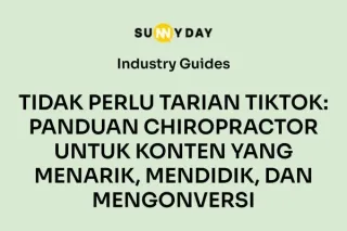 TIDAK PERLU TARIAN TIKTOK: PANDUAN CHIROPRACTOR UNTUK KONTEN YANG MENARIK, MENDIDIK, DAN MENGONVERSI