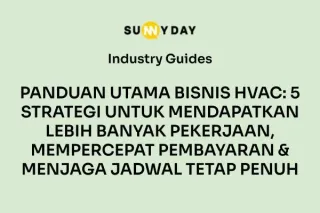 BISNIS HVAC: 5 STRATEGI UNTUK MENDAPATKAN LEBIH BANYAK PEKERJAAN, MEMPERCEPAT PEMBAYARAN & MENJAGA JADWAL TETAP PENUH