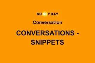 CONVERSATIONS - SNIPPETS